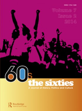 Sixties-a Journal Of History Politics And Culture